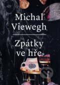 Kniha: Zpátky ve hře (Michal Viewegh). Druhé město, 2015 Kniha: Zpátky ve hře (Michal Viewegh). Druhé město, 2015