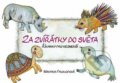 Kniha: Za zvířátky do světa (Martina Prokopová). E.G. Solution, 2022 Kniha: Za zvířátky do světa (Martina Prokopová). E.G. Solution, 2022