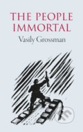 Kniha: The People Immortal (Vasily Grossman). Quercus, 2022 Kniha: The People Immortal (Vasily Grossman). Quercus, 2022