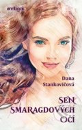 Kniha: Sen smaragdových očí (Dana Stankovičová). Enribook, 2022 Kniha: Sen smaragdových očí (Dana Stankovičová). Enribook, 2022