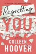 Kniha: Regretting You (Colleen Hoover). Amazon Publishing, 2019 Kniha: Regretting You (Colleen Hoover). Amazon Publishing, 2019