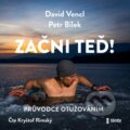 Audiokniha: Začni teď! (David Vencl a Petr Bílek). Témbr, 2022 Audiokniha: Začni teď! (David Vencl a Petr Bílek). Témbr, 2022