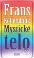 Kniha: Mystické telo (Frans Kellendonk). Európa, 2022 Kniha: Mystické telo (Frans Kellendonk). Európa, 2022