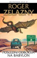 Kniha: Poslední odbočka na Babylon (Roger Zelazny), 2022 Kniha: Poslední odbočka na Babylon (Roger Zelazny), 2022