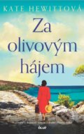 Kniha: Za olivovým hájem (Kate Hewitt). Ikar CZ, 2022 Kniha: Za olivovým hájem (Kate Hewitt). Ikar CZ, 2022