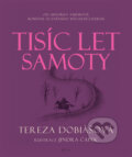 Kniha: Tisíc let samoty (Tereza Dobiášová). Jota, 2022 Kniha: Tisíc let samoty (Tereza Dobiášová). Jota, 2022