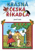 Kniha: Krásná česká říkadla (Josef Lada). Nakladatelství Fragment, 2022 Kniha: Krásná česká říkadla (Josef Lada). Nakladatelství Fragment, 2022