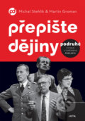 Kniha: Přepište dějiny podruhé (Martin Groman a Michal Stehlík). Jota, 2022 Kniha: Přepište dějiny podruhé (Martin Groman a Michal Stehlík). Jota, 2022