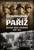 Kniha: Za svobodnou Paříž (Martin Dugard). Jota, 2024 Kniha: Za svobodnou Paříž (Martin Dugard). Jota, 2024