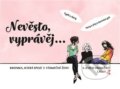 Kniha: Nevěsto, vyprávěj… (Věra Škvorová). TYANO, 2022 Kniha: Nevěsto, vyprávěj… (Věra Škvorová). TYANO, 2022