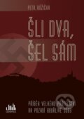 Kniha: Šli dva, šel sám (Petr Růžička). Cosmopolis, 2022 Kniha: Šli dva, šel sám (Petr Růžička). Cosmopolis, 2022