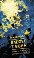 Kniha: Radost z Boha (Marek Vácha). Cesta, 2022 Kniha: Radost z Boha (Marek Vácha). Cesta, 2022
