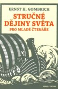 Kniha: Stručné dějiny světa pro mladé čtenáře (Ernst H. Gombrich), 2013 Kniha: Stručné dějiny světa pro mladé čtenáře (Ernst H. Gombrich), 2013