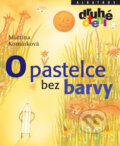 Kniha: O pastelce bez barvy (Martina Komárková). Albatros CZ Kniha: O pastelce bez barvy (Martina Komárková). Albatros CZ