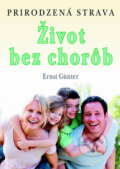 Kniha: Život bez chorôb (Ernst Gunter). Eko-konzult, 2014 Kniha: Život bez chorôb (Ernst Gunter). Eko-konzult, 2014