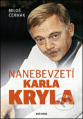 Kniha: Nanebevzetí Karla Kryla (Miloš Čermák). Daranus, 2014 Kniha: Nanebevzetí Karla Kryla (Miloš Čermák). Daranus, 2014