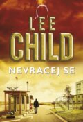 Kniha: Nevracej se (Lee Child). BB/art, 2014 Kniha: Nevracej se (Lee Child). BB/art, 2014