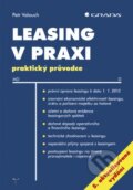 Kniha: Leasing v praxi (Petr Valouch). Grada, 2012 Kniha: Leasing v praxi (Petr Valouch). Grada, 2012
