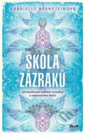 Kniha: Škola zázraků (Gabrielle Bernsteinová). Ikar CZ, 2014 Kniha: Škola zázraků (Gabrielle Bernsteinová). Ikar CZ, 2014