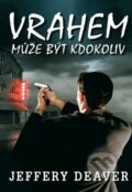 Kniha: Vrahem může být kdokoliv (Jeffery Deaver). Domino, 2012 Kniha: Vrahem může být kdokoliv (Jeffery Deaver). Domino, 2012