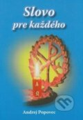 Kniha: Slovo pre každého (Andrej Popovec). Zaex, 2010 Kniha: Slovo pre každého (Andrej Popovec). Zaex, 2010