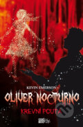 Kniha: Oliver Nocturno: Krevní pouta (Kevin Emerson). CooBoo CZ, 2011 Kniha: Oliver Nocturno: Krevní pouta (Kevin Emerson). CooBoo CZ, 2011
