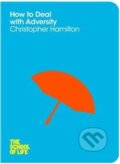 Kniha: How to Deal with Adversity (Christopher Hamilton). Pan Macmillan, 2014 Kniha: How to Deal with Adversity (Christopher Hamilton). Pan Macmillan, 2014