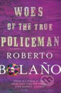 Kniha: Woes of the True Policeman (Roberto Bolaño). Pan Macmillan, 2014 Kniha: Woes of the True Policeman (Roberto Bolaño). Pan Macmillan, 2014
