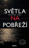 Kniha: Světla na pobřeží (František Niedl). Moba, 2014 Kniha: Světla na pobřeží (František Niedl). Moba, 2014