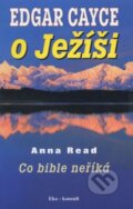 Kniha: Edgar Cayce o Ježíší (Anna Read). Eko-konzult, 2014 Kniha: Edgar Cayce o Ježíší (Anna Read). Eko-konzult, 2014
