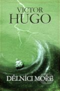 Dělníci moře - Victor Hugo, Edice knihy Omega, 2014