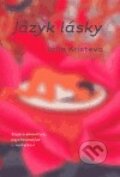 Kniha: Jazyk lásky (Julia Kristeva). One Woman Press, 2004 Kniha: Jazyk lásky (Julia Kristeva). One Woman Press, 2004