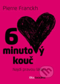 Kniha: 6 minutový kouč: Najdi pravou lásku (Pierre Franckh), 2014 Kniha: 6 minutový kouč: Najdi pravou lásku (Pierre Franckh), 2014