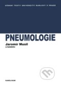 Pneumologie - Jaromír Musil a kolektív, Univerzita Karlova v Praze, 2012