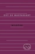 Kniha: Miláček (Guyde Maupassant). Odeon CZ, 2011 Kniha: Miláček (Guyde Maupassant). Odeon CZ, 2011