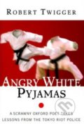 Angry White Pyjamas - Robert Twigger, It Books, 2000