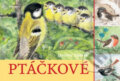 Kniha: Ptáčkové (Jaromír Zpěvák). Albatros CZ, 2010 Kniha: Ptáčkové (Jaromír Zpěvák). Albatros CZ, 2010