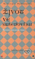 Kniha: Život ve středověku (Vlastimil Vondruška). Moba, 2014 Kniha: Život ve středověku (Vlastimil Vondruška). Moba, 2014