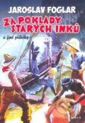 Kniha: Za poklady starých Inků (Jaroslav Foglar). Olympia, 2014 Kniha: Za poklady starých Inků (Jaroslav Foglar). Olympia, 2014