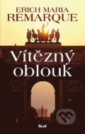 Vítězný oblouk - Erich Maria Remarque, Ikar CZ, 2014