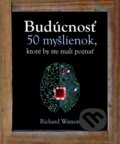 Kniha: Budúcnosť (Richard Watson). Slovart, 2014 Kniha: Budúcnosť (Richard Watson). Slovart, 2014