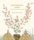 Kniha: Narozeninová knížka (Andrea Tachezy a Pavla Köpplová). Scrumage, 2022 Kniha: Narozeninová knížka (Andrea Tachezy a Pavla Köpplová). Scrumage, 2022