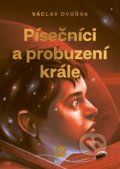 Kniha: Písečníci a probuzení krále (Václav Dvořák). Václav Dvořák, 2022 Kniha: Písečníci a probuzení krále (Václav Dvořák). Václav Dvořák, 2022