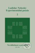 Kniha: Experimentální poezie 2 (Ladislav Nebeský). Tomáš Nosek, 2022 Kniha: Experimentální poezie 2 (Ladislav Nebeský). Tomáš Nosek, 2022