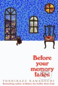 Kniha: Before Your Memory Fades (Toshikazu Kawaguchi). Picador, 2022 Kniha: Before Your Memory Fades (Toshikazu Kawaguchi). Picador, 2022