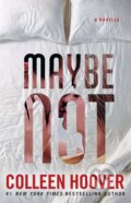 Kniha: Maybe Not (Colleen Hoover). Atria Books, 2015 Kniha: Maybe Not (Colleen Hoover). Atria Books, 2015