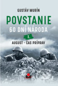 Povstanie - 60 dní národa: I. August - Gustáv Murín, 2022