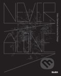 Kniha: Never Alone (Paola Antonelli). The Museum of Modern Art, 2022 Kniha: Never Alone (Paola Antonelli). The Museum of Modern Art, 2022