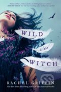 Kniha: Wild is the Witch (Rachel Griffin). Sourcebooks, 2022 Kniha: Wild is the Witch (Rachel Griffin). Sourcebooks, 2022