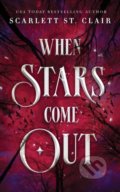 Kniha: When Stars Come Out (Scarlett St. Clair). Bloom Books, 2022 Kniha: When Stars Come Out (Scarlett St. Clair). Bloom Books, 2022